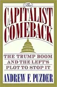 The Capitalist Comeback: The Trump Boom and the Left&#39;s Plot to Stop It