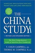 The China Study: The Most Comprehensive Study of Nutrition Ever Conducted and the Startling Implications for Diet, Weight Loss, and Long-Term Health