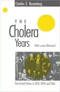 The Cholera Years: The United States in 1832, 1849, and 1866