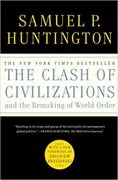 The Clash of Civilizations and the Remaking of World Order: 