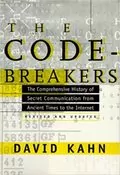 The Codebreakers: The Comprehensive History of Secret Communication from Ancient Times to the Internet