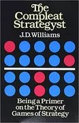 The Compleat Strategyst: Being a Primer on the Theory of Games of Strategy