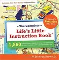 The Complete Life&#39;s Little Instruction Book: 
