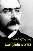 The Complete Works of Rudyard Kipling: 