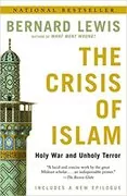 The Crisis of Islam: Holy War and Unholy Terror