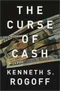 The Curse of Cash: How Large-Denomination Bills Aid Crime and Tax Evasion and Constrain Monetary Policy