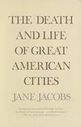The Death and Life of Great American Cities: 