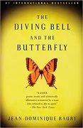 The Diving Bell and the Butterfly: A Memoir of Life in Death