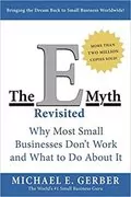 The E-Myth Revisited: Why Most Small Businesses Don&#39;t Work and What to Do About It