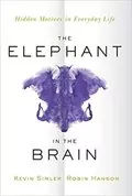 The Elephant in the Brain: Hidden Motives in Everyday Life