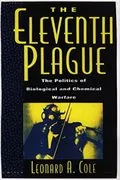 The Eleventh Plague: The Politics of Biological and Chemical Warfare
