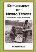 The Employment of Negro Troops: 