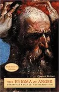 The Enigma of Anger: Essays on a Sometimes Deadly Sin