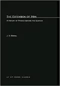 The Extension of Man: A History of Physics before the Quantum
