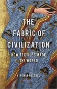 The Fabric of Civilization: How Textiles Made the World