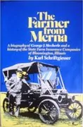 The Farmer from Merna: A Biography of George J. Mecherle and a History of the State Farm Insurance Companies of Bloomington, Illinois