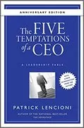 The Five Temptations of a CEO: A Leadership Fable