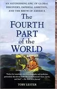 The Fourth Part of the World: The Race to the Ends of the Earth, and the Epic Story of the Map That Gave America Its Name