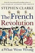 The French Revolution and What Went Wrong: 