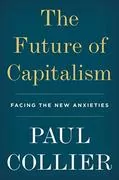 The Future of Capitalism: Facing the New Anxieties
