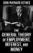 The General Theory of Employment, Interest, and Money: 