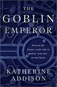 The Goblin Emperor: 