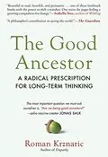 The Good Ancestor: How to Think Long-Term in a Short-Term World