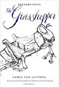 The Grasshopper: Games, Life and Utopia