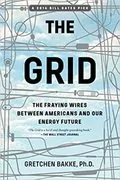 The Grid: The Fraying Wires Between Americans and Our Energy Future