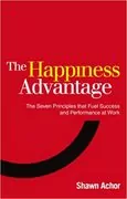 The Happiness Advantage: How a Positive Brain Fuels Success in Work and Life