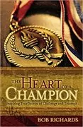 The Heart of a Champion: Inspiring True Stories of Challenge and Triumph