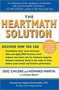 The HeartMath Solution: The Institute of HeartMath&#39;s Revolutionary Program for Engaging the Power of the Heart&#39;s Intelligence