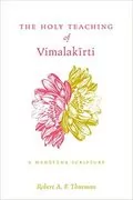 The Holy Teaching of Vimalakirti: A Mahayana Scripture