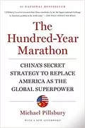 The Hundred-Year Marathon: China&#39;s Secret Strategy to Replace America as the Global Superpower