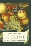 The Idea of Decline in Western History: 
