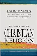 The Institutes Of The Christian Religion: 