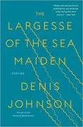 The Largesse of the Sea Maiden: Stories