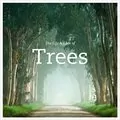The Life and Love of Trees: 