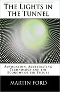 The Lights in the Tunnel: Automation, Accelerating Technology and the Economy of the Future