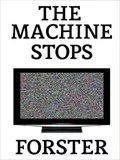 The Machine Stops: 