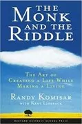 The Monk and the Riddle: The Art of Creating a Life While Making a Living