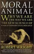 The Moral Animal: Why We Are, the Way We Are