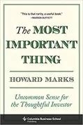 The Most Important Thing: Uncommon Sense for the Thoughtful Investor