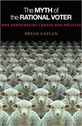 The Myth of the Rational Voter: Why Democracies Choose Bad Policies