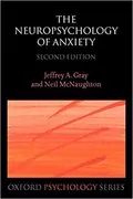 The Neuropsychology of Anxiety: An Enquiry into the Functions of the Septo-Hippocampal System