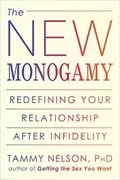 The New Monogamy: Redefining Your Relationship After Infidelity