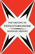 The Origins of Totalitarianism: 
