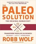 The Paleo Solution: The Original Human Diet