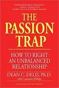 The Passion Trap: How to Right an Unbalanced Relationship