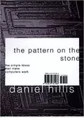 The Pattern On The Stone: The Simple Ideas That Make Computers Work